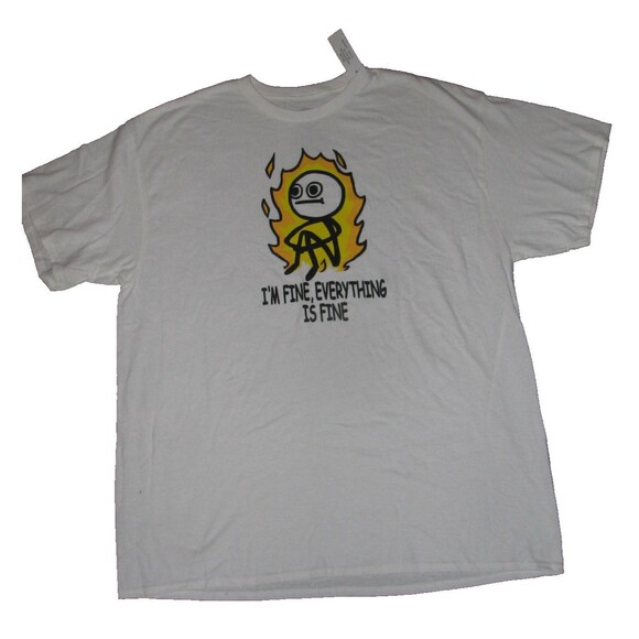 I'm Fine, Everything is Fine White T-shirt Adult XL - Picture 1 of 2